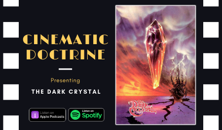 Cinematic Doctrine Christian Movie Podcast Reviews Jim Henson Netflix The Dark Crystal