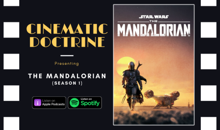 Cinematic Doctrine Christian Movie Podcast Reviews Disney Star Wars The Mandalorian