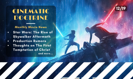 Cinematic Doctrine Christian Movie Podcast talks Star Wars News Rumors The First Temptation of Christ