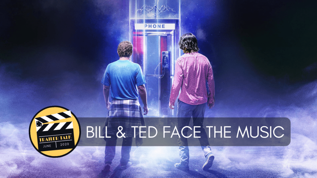 Trailer Talk: Bill & Ted Face the&nbsp;Music