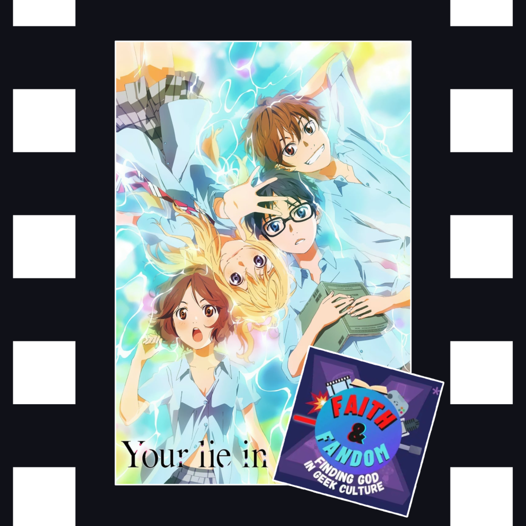 Your Lie in April: w/ Faith & Fandom in the Manic Pixie Dream Girl&nbsp;Episode