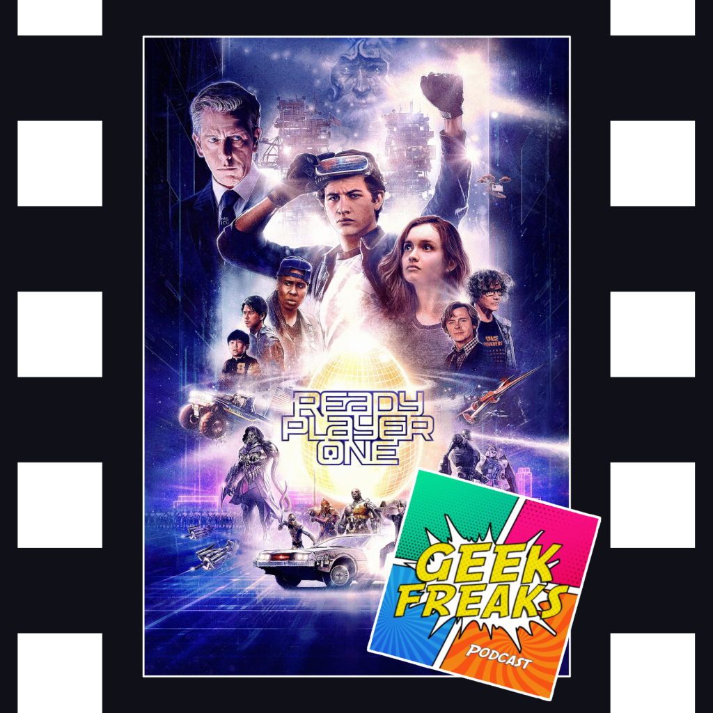 Ready Player One: w/ Geek Freaks on Nostalgia&nbsp;Overwhelming
