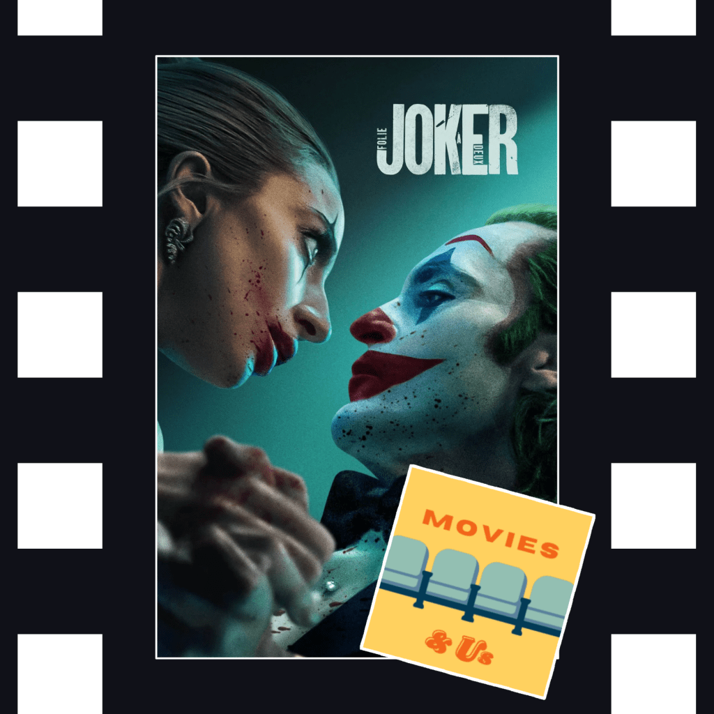 Joker: Folie à Deux: w/ Movies & Us on How it Might be&nbsp;Good?