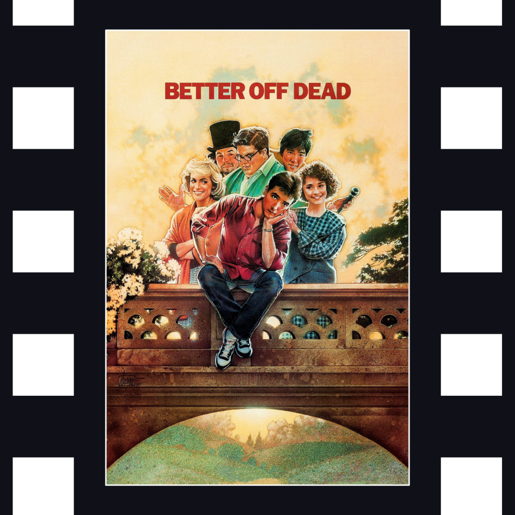 Better Off Dead: Teens Are&nbsp;Absurd